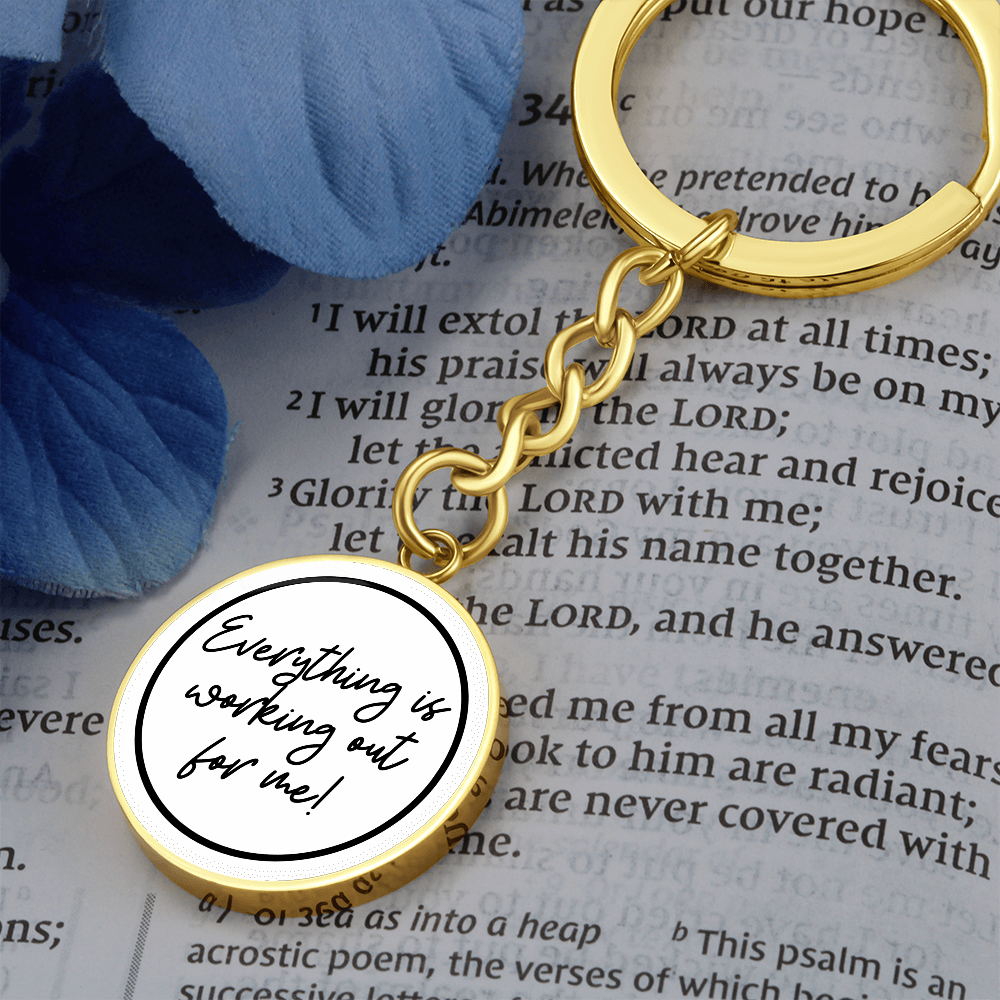 Everything Is Working Out for Me Keychain