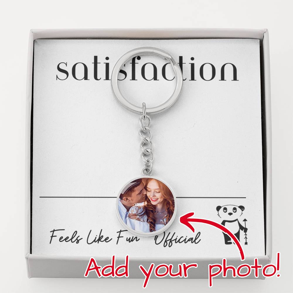 Satisfaction Feels Like Fun® Photo Keychain