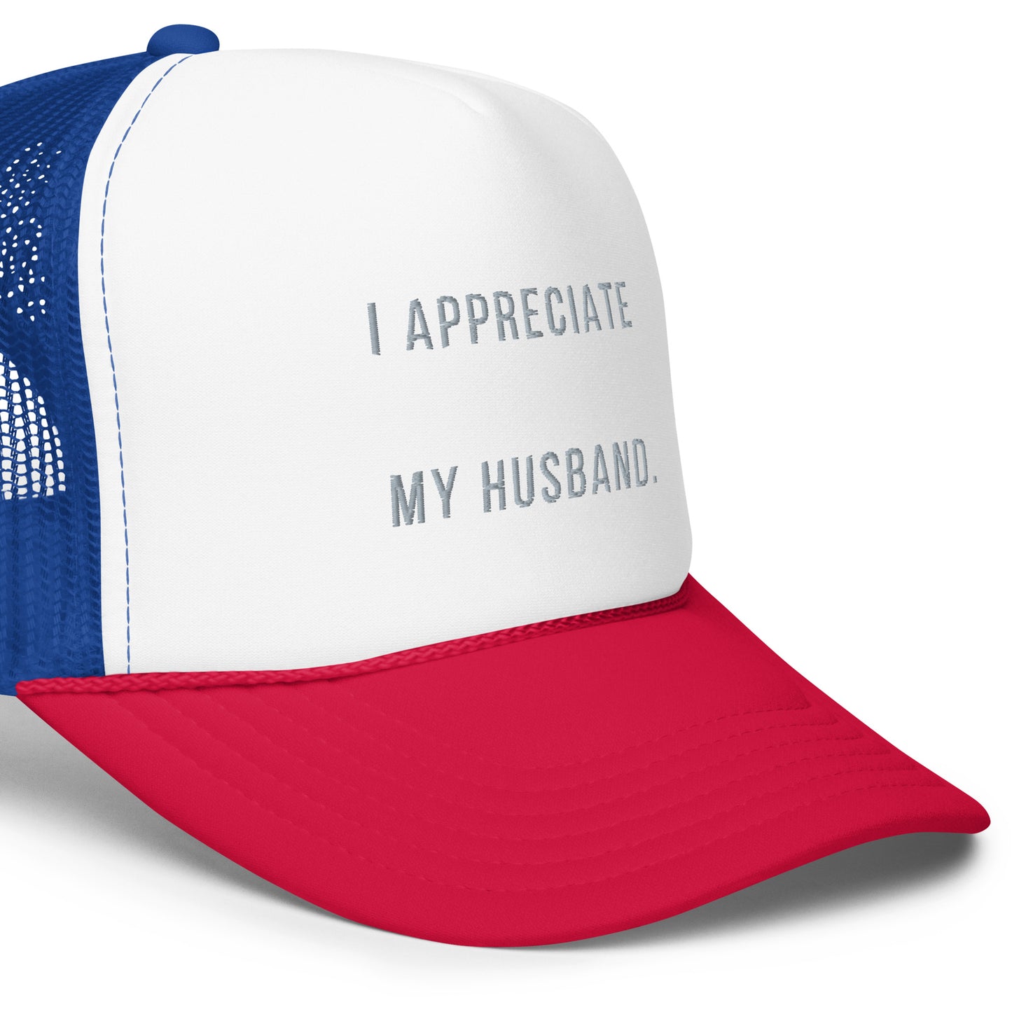 "I Appreciate My Husband" Foam trucker hat