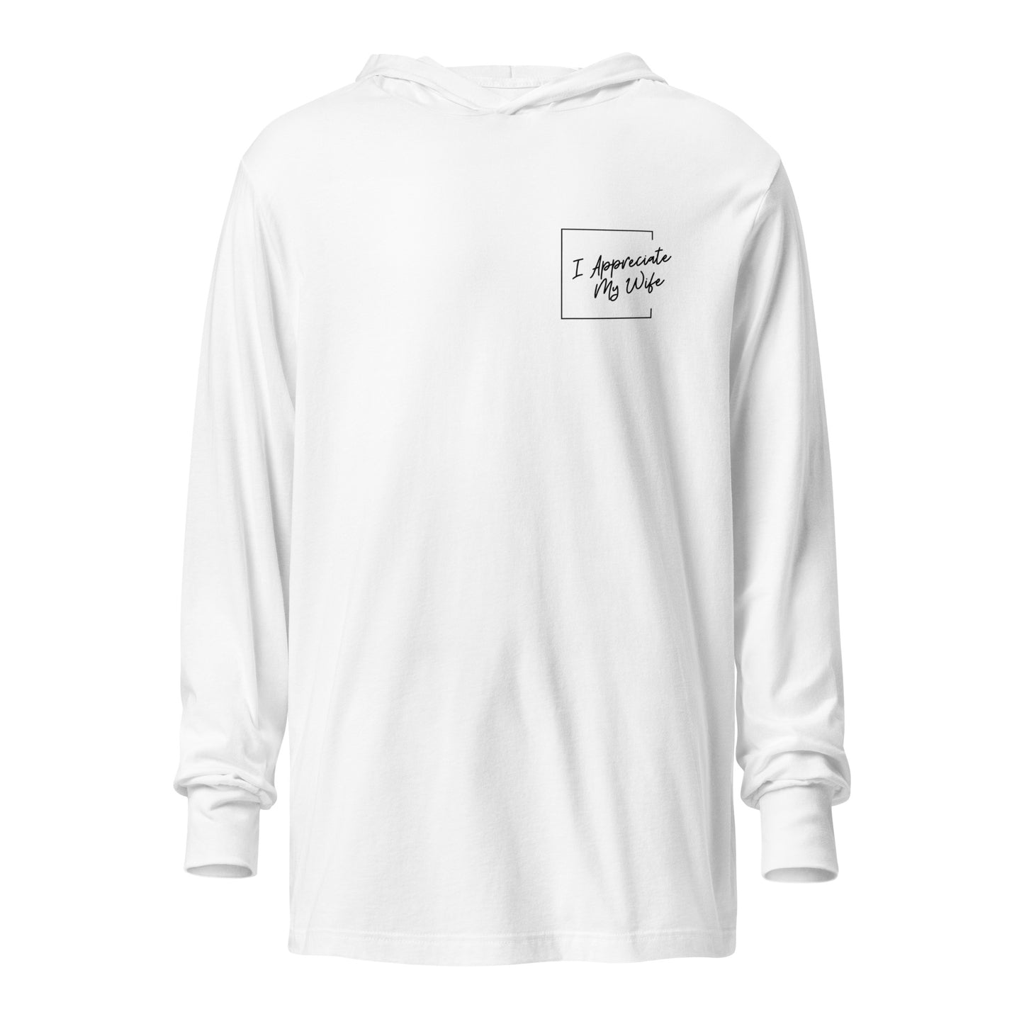 "I Appreciate My Wife" Hooded long-sleeve tee