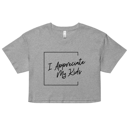 "I Appreciate My Kids" crop top