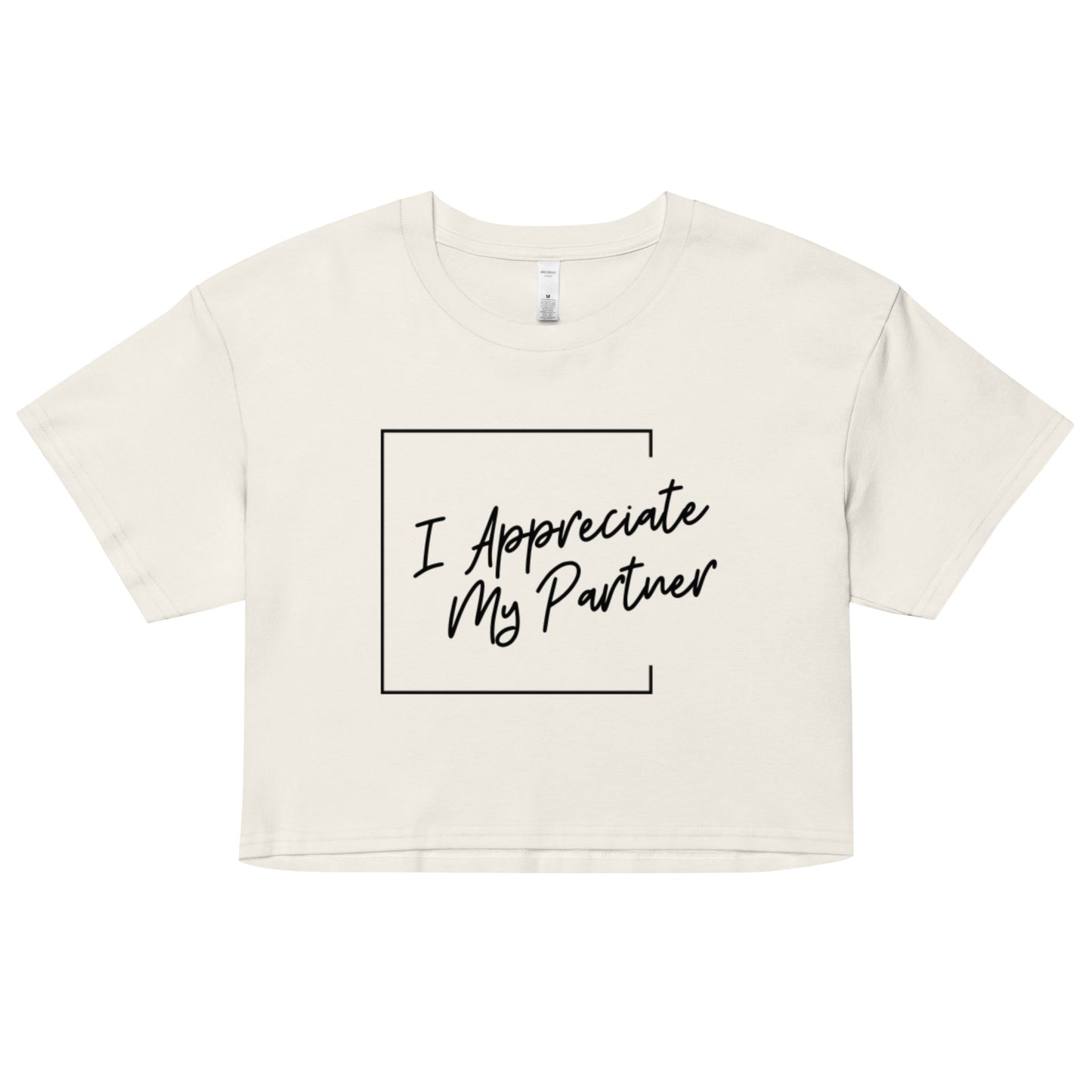 "I Appreciate My Partner" crop top