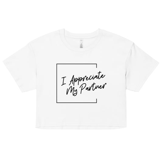 "I Appreciate My Partner" crop top