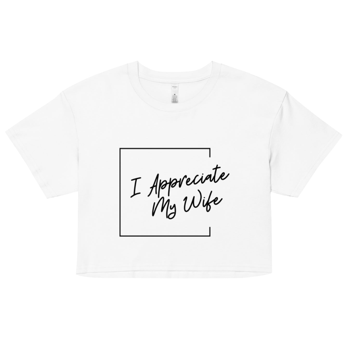 "I Appreciate My Wife" crop top