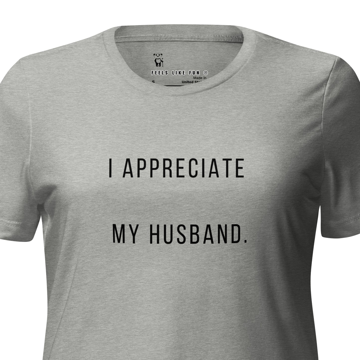 "I Appreciate My Husband" Women’s relaxed tri-blend t-shirt