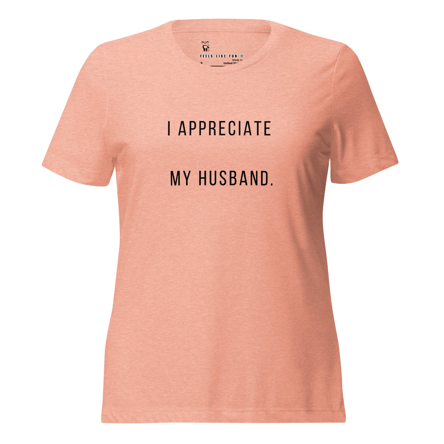 "I Appreciate My Husband" Women’s relaxed tri-blend t-shirt